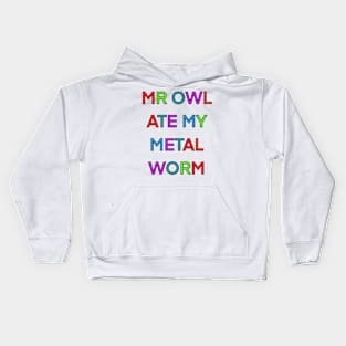 MR OWL ATE MY METAL WORM PALINDROME Kids Hoodie